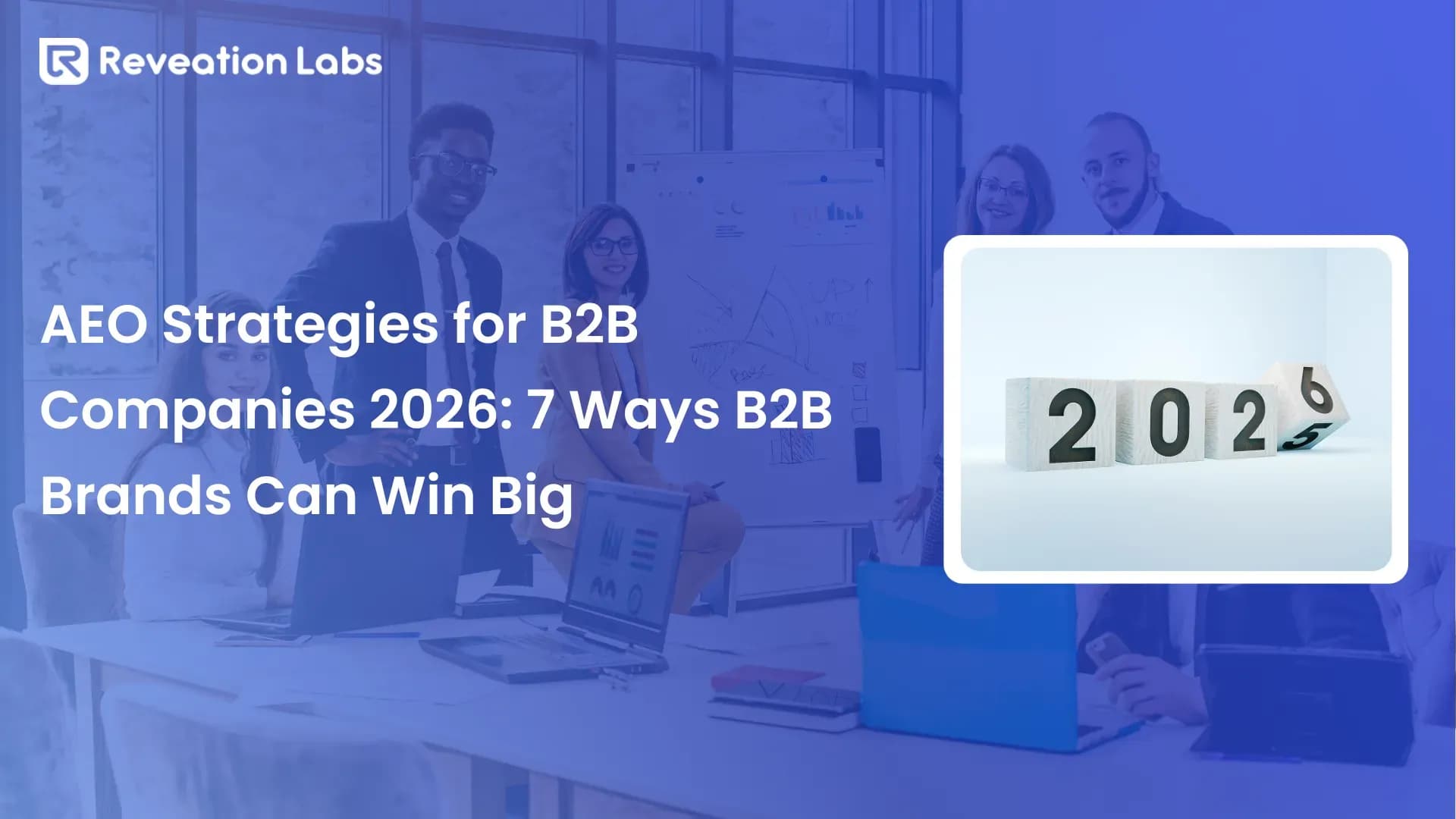 AEO Strategies for B2B Companies 2026: 7 Ways B2B Brands Can Win Big
