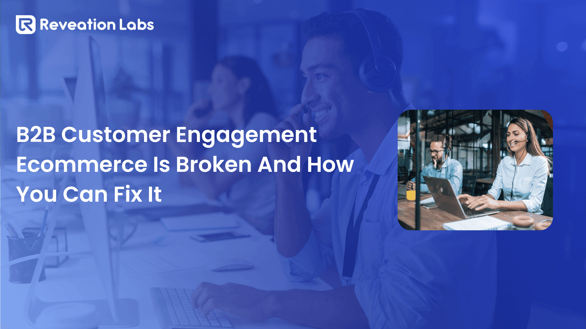 B2B Customer Engagement Ecommerce Is Broken And How You Can Fix It