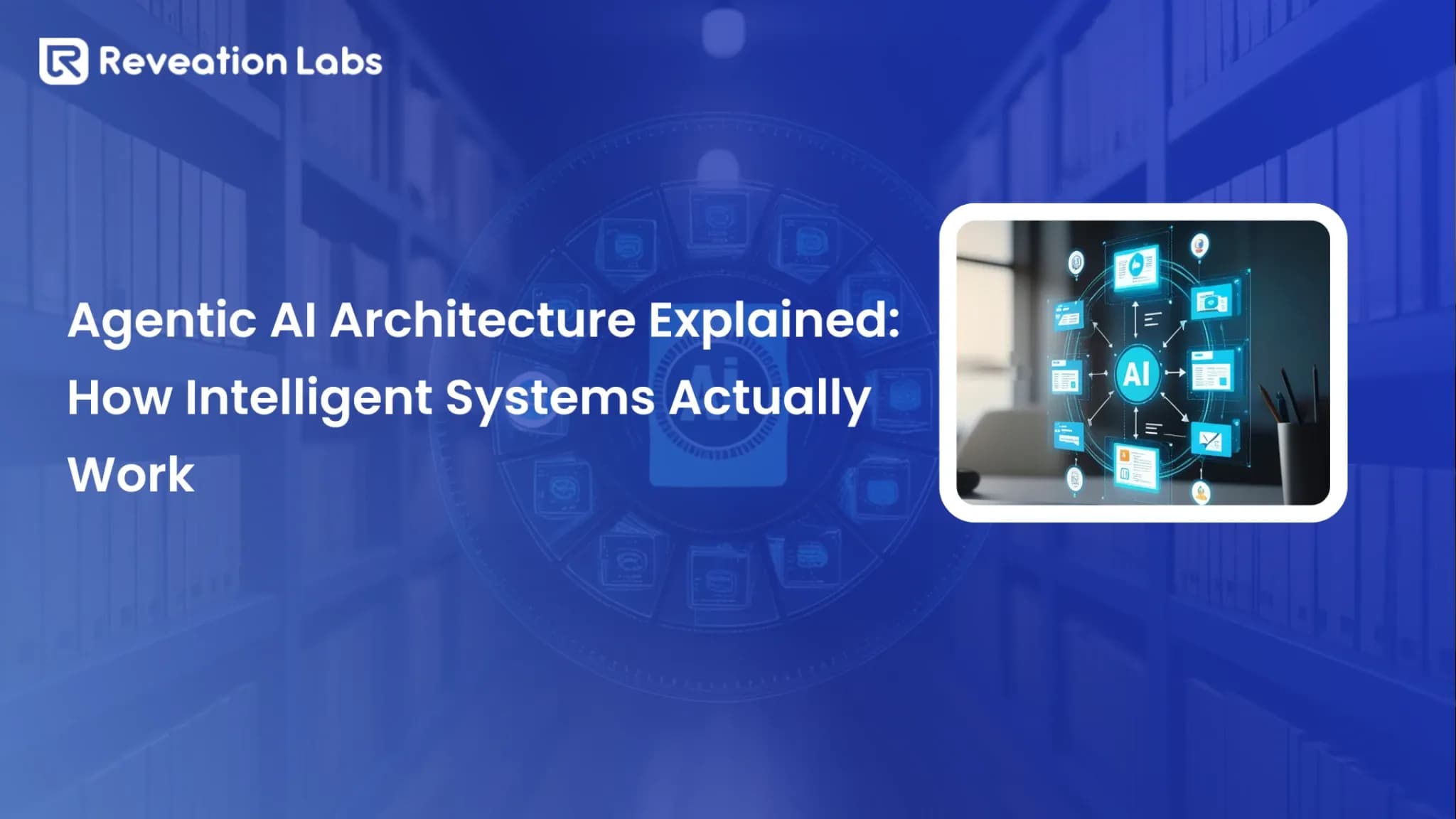 Agentic AI Architecture