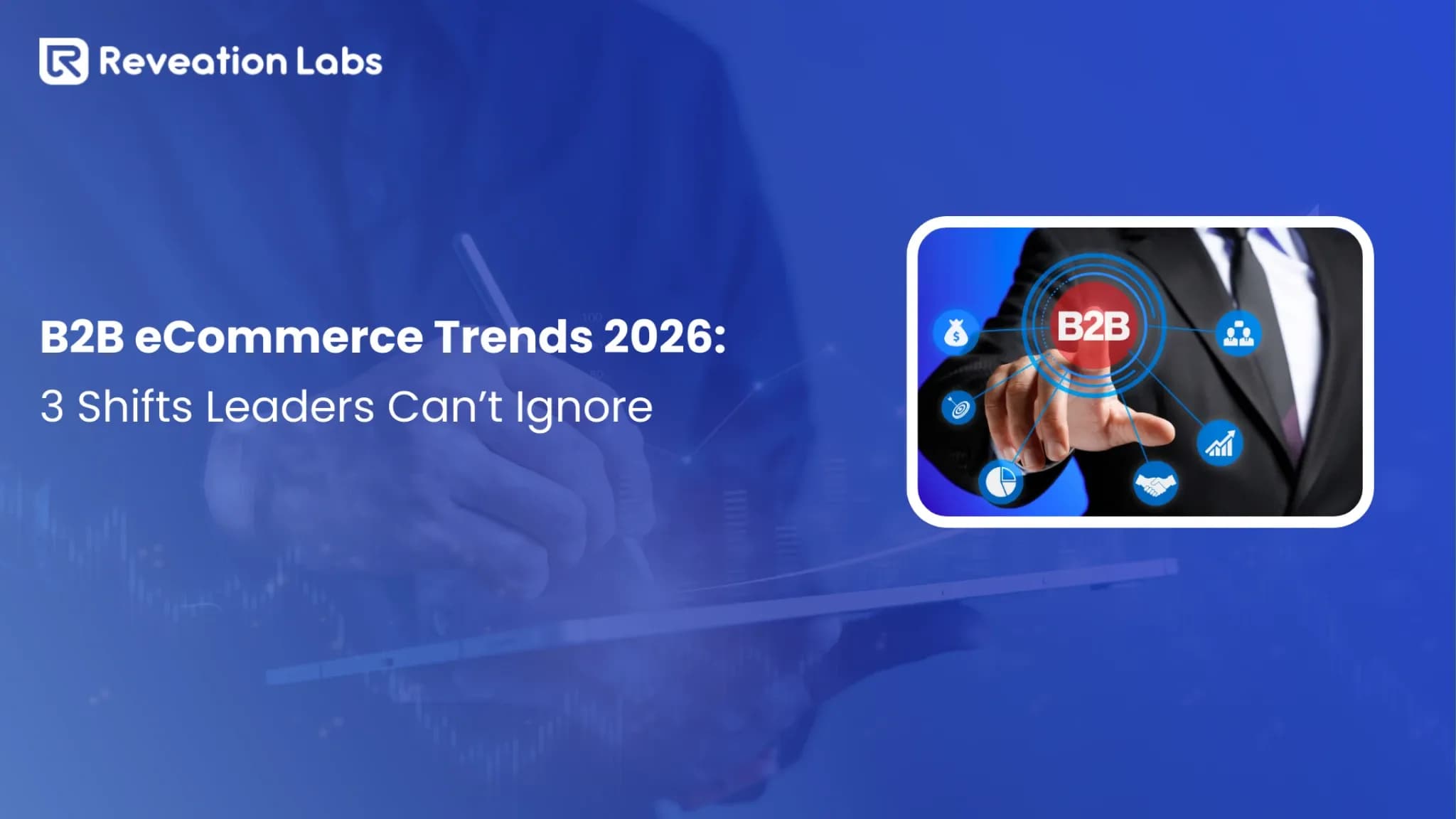 B2B eCommerce Trends 2026: 3 Shifts Leaders Can’t Ignore