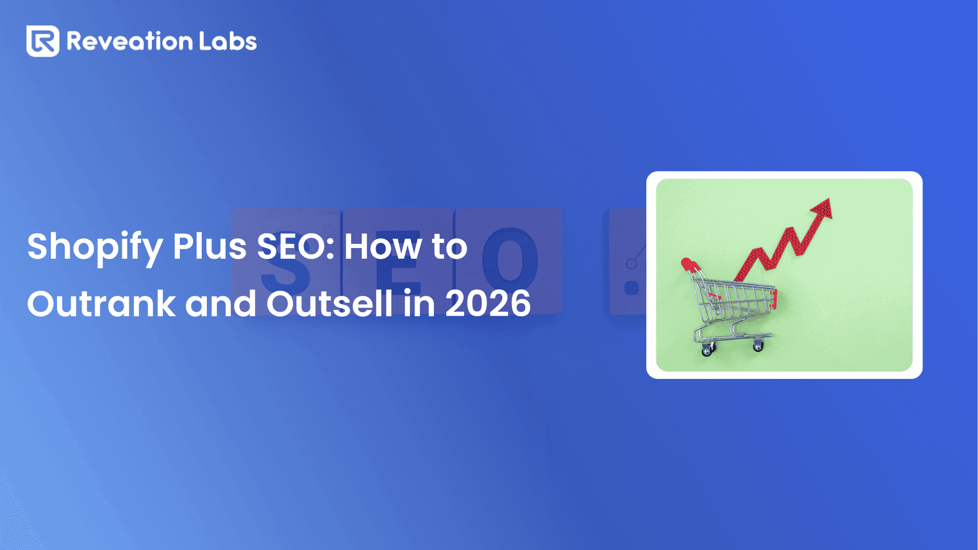 Shopify Plus SEO: How to Outrank and Outsell in 2026