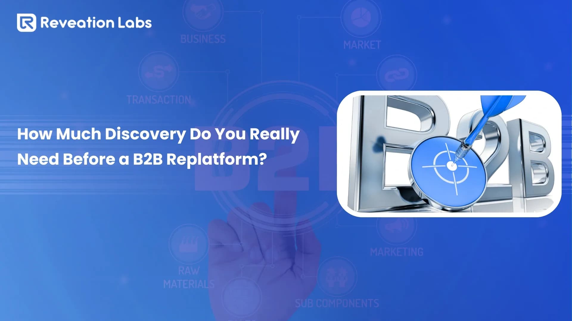 How Much Discovery Does a B2B Replatform Need Before You Start Building?
