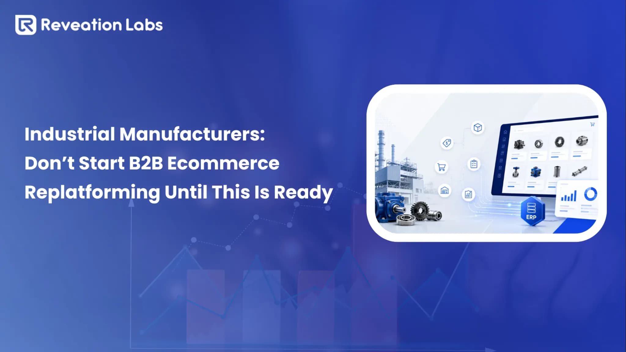 Industrial B2B Ecommerce Replatforming: Risks and Costs